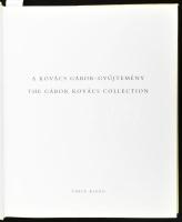 A Kovács Gábor gyűjtemény. - The Gábor Kovács collection. Szerk: Fertőszögi Péter, Kratochwill Mimi....
