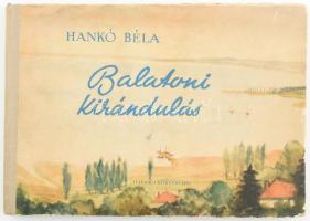 Hankó Béla: Balatoni kirándulás. Garlitzer Imre rajzaival. A borító Radnai József munkája. Bp., 1956, Ifjúsági Könyvkiadó. Kiadói harántalakú félvászon-kötés, kopott borítóval.