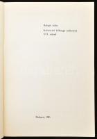 Balogh Jolán: Kolozsvári kőfaragó műhelyek XVI. század. Bp., 1985, MTA Művészettörténeti Kutató Csop...