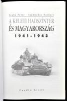 Szabó Péter - Számvéber Norbert: A Keleti Hadszíntér És Magyarország 1941-1943 + 1943-1945.
Puedlo ...