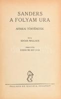 Edgar Wallace: Sanders a folyam ura. Afrikai történetek. Bp., é.n. Palladis. Kiadói vászonkötésben, sérült gerinccel