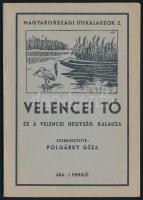 Velencei tó és a Velencei hegység kalauza. Szerk.: Polgárdy Géza. Magyarországi útikalauzok 2. Dr. Zsembery Gyula előszavával, Iser József rajzaival. Bp., 1938, (Élet-ny.), 56 p.+1 (fekete-fehér fotó) t.+1 (kihajtható, színes térkép) t. Kiadói papírkötés, jó állapotban.