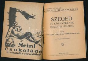 Horváth A. János - Dr. Thirring Gusztáv: Szeged és környéke részletes kalauza. Részletes helyi kalau...