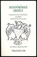 2 db könyv: Mindörökké Erdély. Szervátiusz Tiborral beszélget Szervátiusz Klára. H.n., 2020, Szervát...