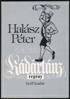 Halász Péter: Kádártánc. (Regény). München, 1983, Újváry "Griff" Verlag. Emigráns kiadás. A borító Fésűs László munkája. Kiadói papírkötés.