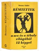 Benamy Sándor: Rémtettek a sex és a téboly világából. 12 képpel. [Bp.],1986., Epocha. Kiadói kartonált papírkötés, kiadói javított papír védőborítóban.