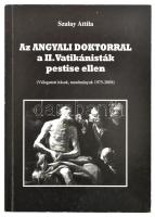 Szalay Attila: Az Angyali Doktorral a II. Vatikánisták pestise ellen. (Válogatott írások, tanulmányo...