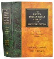 The Brown - Driver - Briggs Hebrew and English Lexicon. With and appendix containing the biblical Aramaic. Coded with the numbering system from Strongs Exhaustive Concordance of the Bible. Peabody,én.,Hendrickson Publishers. Kiadói kartonált papírkötés.