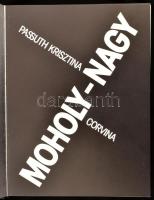 Passuth Krisztina: Moholy-Nagy. Bp., 1982, Corvina, 430 p. Moholy-Nagy műveinek reprodukcióival gazd...