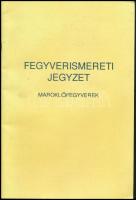 cca 2010 Fegyverismereti jegyzet. Maroklőfegyverek. Csak belső használatra! Összeállította: Kakuszi József. H.n., é.n., k.n. 60p. Tűzött papírkötés.