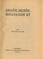 Dr. Cholnoky Jenő: Erdőn, mezőn, sivatagon át. Milliók Könyve - Az Ifjúságnak 5. sz. Bp., 1933, Sing...