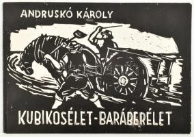 Andruskó Károly (1915-2008): Kubikosélet - baráberélet. Zenta 1967. 64 fametszettel. Sorszámozott.Aláírt