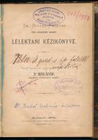 Dr. Dittes Frigyes bécsi pädagogiumi igazgató lélektani kézikönyve. Szerző engedélyével magyar nyelvre fordította Dr. Kiss Áron, nagykőrösi tanítóképezdei igazgató. Bp., 1874, Rosenberg Testvérek. Korabeli aranyozott gerincű félvászon kötés, gerincen címkékkel, kissé kopott borítóval, megerősített kötéssel, címlapon intézményi bélyegzőkkel és névbejegyzésekkel, egy lapon lapszéli, szöveget nem érintő hiánnyal, néhány kevés lapon apró foltokkal. Ritka!