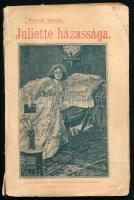 Prévost, Marcel: Juliette házassága. Ford.: Dr. Rózsa Géza. Bp., 1898, Sachs és Pollák Könyvkereskedése a "Pannoniához" (Márkus Samu-ny.), 112 p. Első magyar nyelvű kiadás. Kiadói illusztrált papírkötés, sérült borítóval és gerinccel, sérült lapszélekkel.