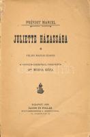 Prévost, Marcel: Juliette házassága. Ford.: Dr. Rózsa Géza. Bp., 1898, Sachs és Pollák Könyvkeresked...