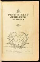 1928 Az 50 éves Pesti Hirlap jubileumi albuma 1878-1928. Bp., 1928, Légrády, 1072 p. Szövegközi és e...