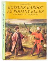 Galavics Géza: Kössünk kardot az pogány ellen. Török háborúk és képzőművészet. Bp., 1986, Képzőművészeti Kiadó. Fekete-fehér és színes képekkel illusztrált. Kiadói egészvászon-kötés, kiadói papír védőborítóban.