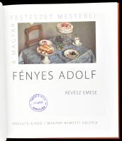 Révész Emese: Fényes Adolf. A magyar festészet mesterei - II. sorozat 2. köt. Bp., 2014, Kossuth - M...