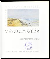 Szinyei Merse Anna: Mészöly Géza. A magyar festészet mesterei - II. sorozat 7. köt. Bp., 2015, Kossu...