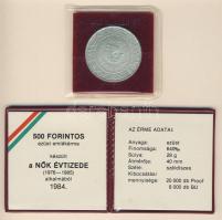 1984. 500Ft Ag "Nők évtizede" T:BU Csak 8000db! Eredeti tokban, tanúsítvánnyal! Tok sérült...