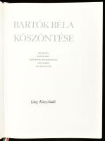 Szántó Tibor (szerk.): Bartók Béla köszöntése. Bp., 1988. Láng. Egészbőr kötésben sorszámozott 505/1000. Borsos Miklós számozott, jelzett rézkarc mellékletével. Kiadói vászonkötésben, papír tékában