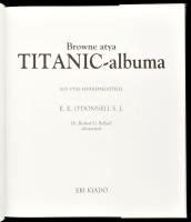 E. E. O'Donnell: Browne atya Titanic albuma. Egy utas fényképfelvételei és visszaemlékezése. Bp...