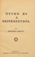 Szendrey Mihály: Ötven év a színészetből. Arad, 1932, Lovrov&amp;Co. Félvászon kötés.