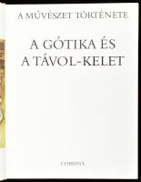 A gótika és a Távol-kelet. Szerk.: Aradi Nóra. A művészet története. Bp., 1992, Corvina. Gazdag képa...