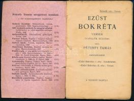 Péterfy Tamás: Ezüst bokréta. emlékkiadás. Versek. DEDIKÁLT. Hn. é.n. Szerzői. Kiadói papírborítóval...