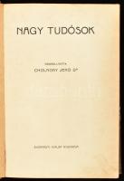 Dr. Cholnoky Jenő (szerk.): Nagy Tudósok Budapest 1912. Budapesti Hírlap nyomdája. Kiadói egészvászo...