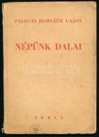 Pálóczi Horváth Lajos: Népünk dalai. Budapest, 1943, Turul. Kiadói papírkötés. kissé sérült