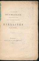 A Magyarországi Műemlékek Ideigl. Bizottsága által hazai műemlékek rajzaiból rendezett kiállítás kal...