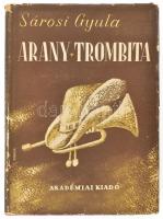 Sárosi Gyula: Arany trombita. Ponyvára került Arany trombita. Az örök igazság parancsolatjára mondvacsinálta - -. Bevezetéssel és jegyzetekkel közzéteszi Bisztray Gyula. Magyar Tudományos Akadémia Magyar Irodalmi Tár. Bp., 1951., Akadémiai Kiadó. A borítón Kondor jelzéssel: Kondor Lajos? Kiadói aranyozott egészvászon-kötés, kiadói papír védőborítóban, a papír védőborító javított, kissé kopott és a gerincén kis lyukkal, de belül jó állapotban.