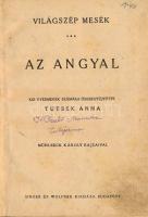 Tutsek Anna (szerk.): Világszép mesék: Az angyal. Mühlbeck Károly rajzaival. Bp., é.n. Singer. Félvá...