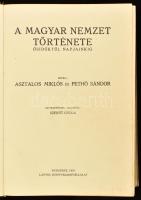 Asztalos Miklós - Pethő Sándor: A magyar nemzet története ősidőktől napjainkig. Bevezetéssel ellátta...