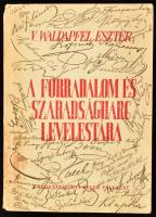 A forradalom és szabadságharc levelestára I. Összeáll., jegyzetekkel és bevezetéssel ellátta: V. Waldapfel Eszter. Bp., 1950, KÖZDOK. Kiadói papírkötés, foltos, kissé sérült gerinccel.