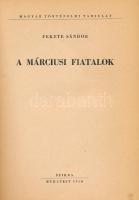Fekete Sándor: A márciusi fiatalok. Magyar Történelmi Társulat. Bp., 1950., Szikra. Kiadói papírköté...