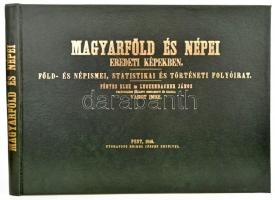 Magyarföld és népei eredeti képekben. Föld- és népismei, statistikai és történeti folyóirat. Fényes Elek és Luczenbacher János felügyelete mellett szerkeszti és kiadja: Vahot Imre. Bp., 1984, Állami Könyvterjesztő Vállalat. Az 1846. évi Beimel József kiadás reprint kiadása. Kiadói aranyozott modern műbőrkötésben, jó állapotban.