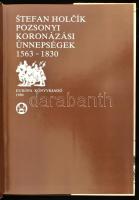 Stefan Holcík: Pozsonyi koronázási ünnepségek 1563-1830. Bp., 1986, Európa. Kiadói egészvászon-kötés...