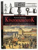 Michael Kerrigan: Kínzóeszközök. Hajja &amp; Fiai, Debrecen, 2001