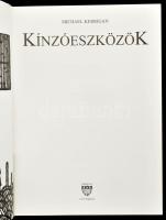 Michael Kerrigan: Kínzóeszközök. Hajja & Fiai, Debrecen, 2001