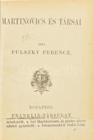 Pulszky Ferenc: Martinovics és társai. Franklin, 1880, kiadói egészvászon kötés, egyik lap hiányos