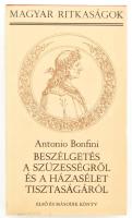 Antonio Bonfini: Beszélgetés a szüzességről és a házasélet tisztaságáról. Ford., a bevezető tanulmányt és a jegyzeteket írta: Muraközy Gyula. Magyar Ritkaságok. Bp., 1985, Szépirodalmi Könyvkiadó. Kiadói kartonált papírkötés, kiadói papír védőborítóban, jó állapotban.