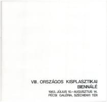 VIII. Országos Kisplasztikai Biennálé. Pécs, 1983. Borító- és plakátterv. Gellér B. István. Pécs, 19...