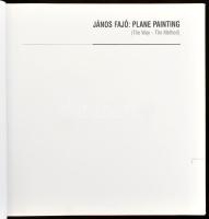 János Fajó: Plane Painting. Bp., 1999, Pesti Műhely/Folpress. 72 p. Angol nyelven. Megjeleent 300 pé...