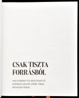 Kolozsváry Marianna: Csak tiszta forrásból. Hagyomány és absztrakció Korniss Dezső (1908-1984) művés...