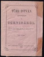 Türr István altábornagy a Corvináról. Pest, 1869, Deutschféle Könyvny.- és KIadó-Rt., 13 p. Kiadói papírkötés, foltos borítóval, a borítón javításnyommal, foltos, kissé gyűrött lapokkal.