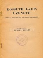 Kossuth Lajos üzenete. Idézetek beszédeiből, cikkeiből, leveleiből. Összeáll.: Koroda Miklós. Bp.,(1...