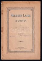 Hörk József: Kossuth Lajos Eperjesen. Eperjes, 1894., Kósch Árpád, 2+24 p. Kiadói papírkötés, kissé foltos borítóval.