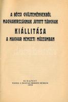 A bécsi gyüjteményekből Magyarországnak jutott tárgyak kiállítása a Magyar Nemzeti Múzeumban. Bp., 1...